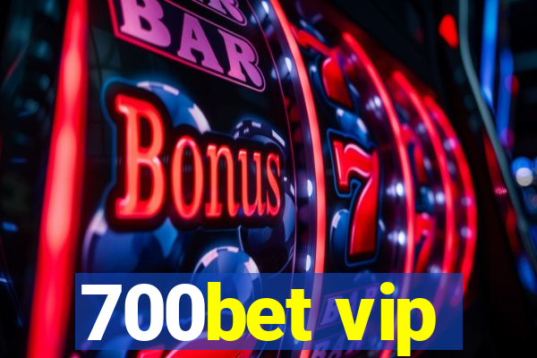 700bet vip